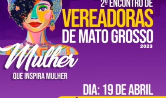 UCMMAT-Promove em abril o 2º Encontro de Vereadoras do Estado de Mato Grosso